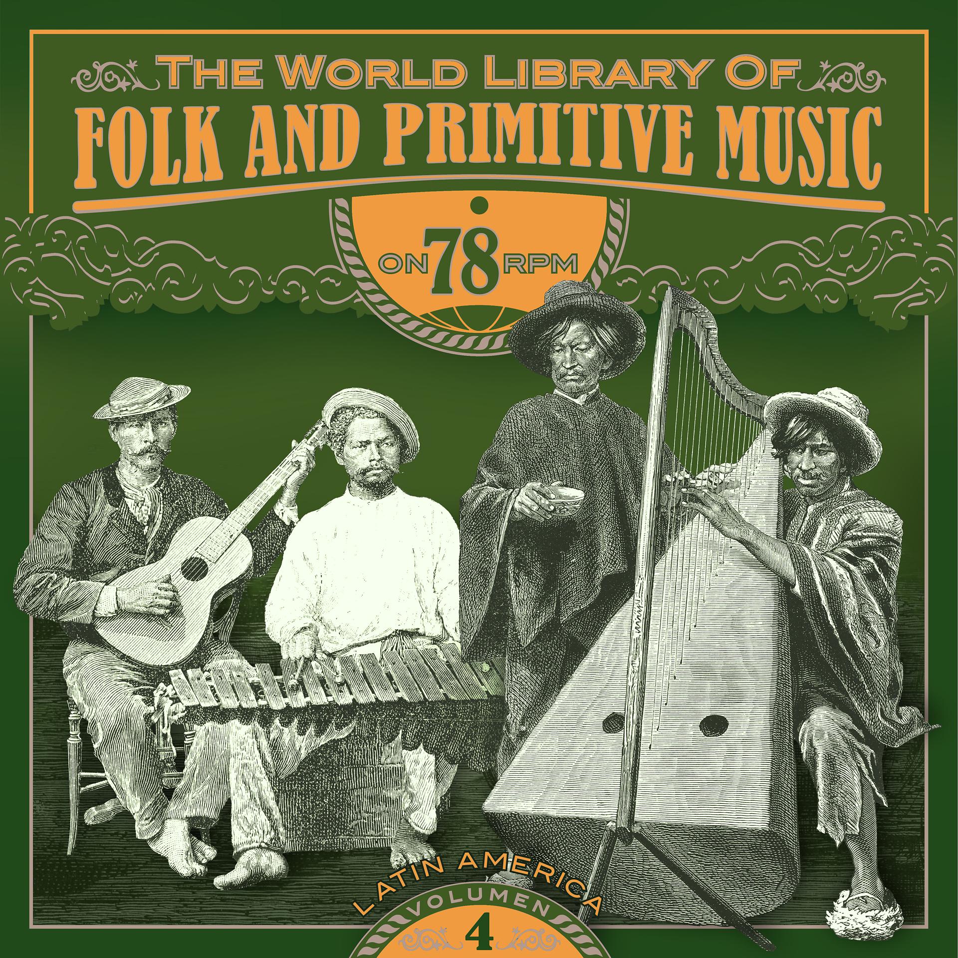Постер альбома The World Library of Folk and Primitive Music on 78 Rpm Vol. 4, Latin America