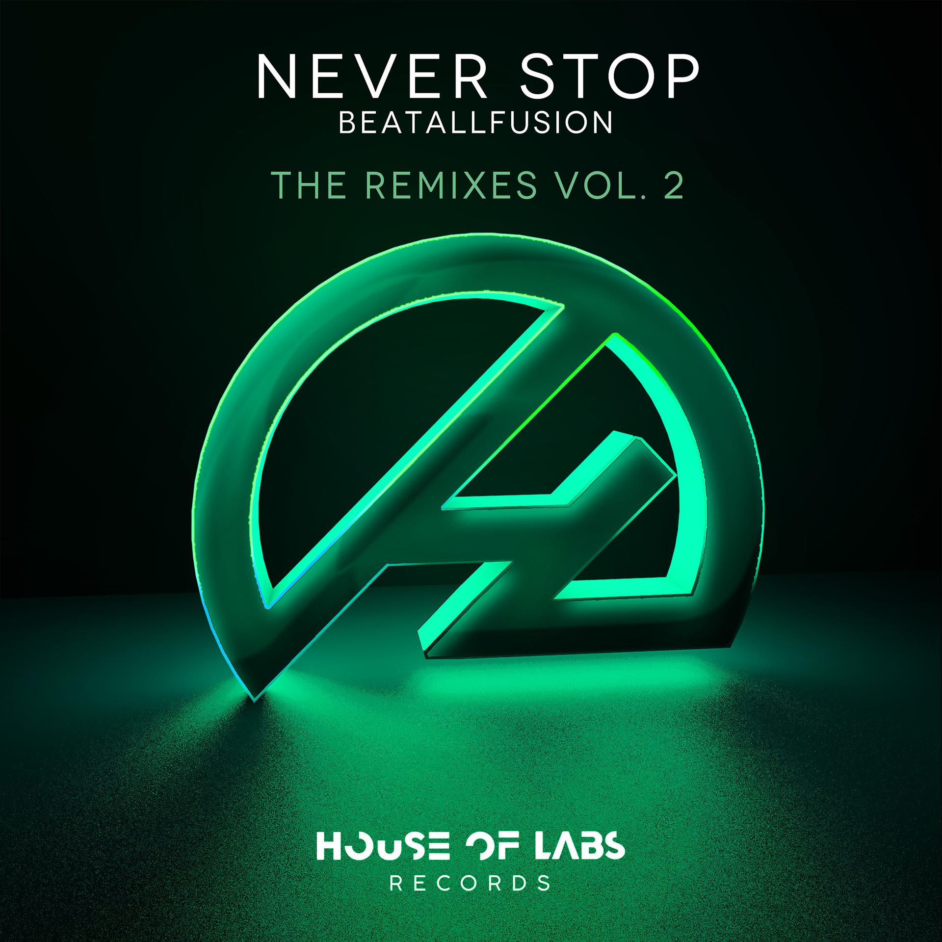 Постер альбома Never Stop (The Remixes, Vol. 2)