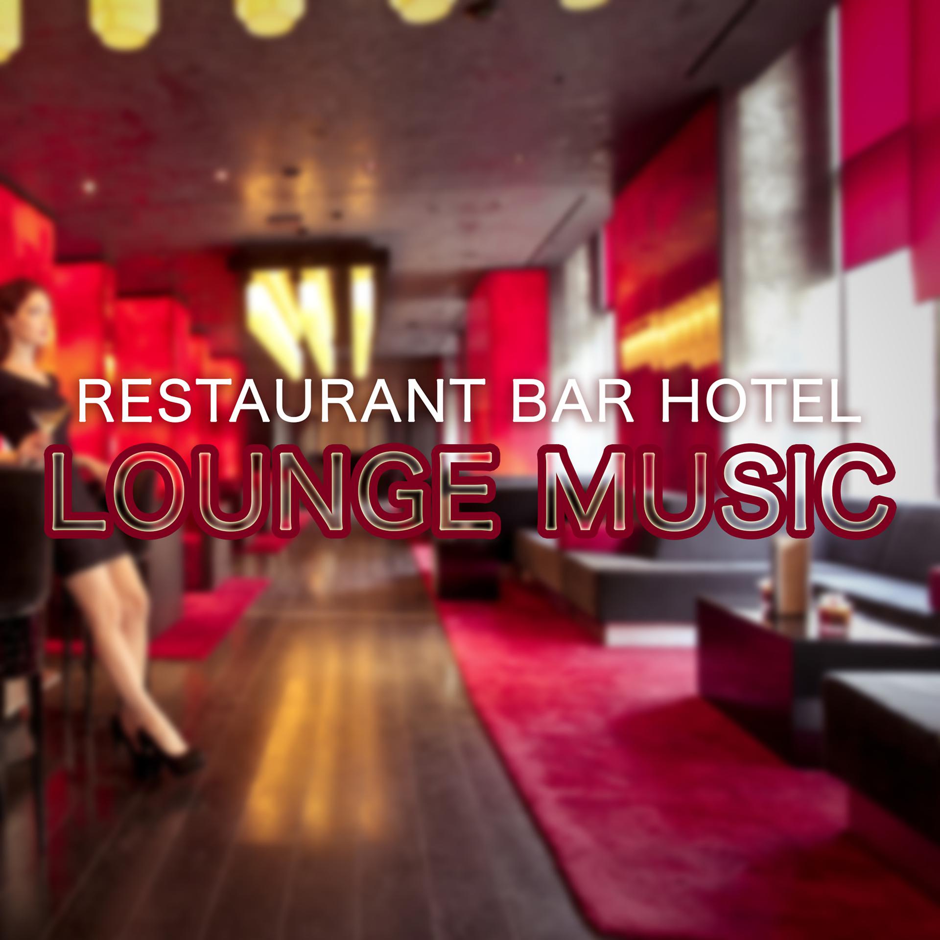 Постер альбома Restaurant, Bar & Hotel Lounge Music