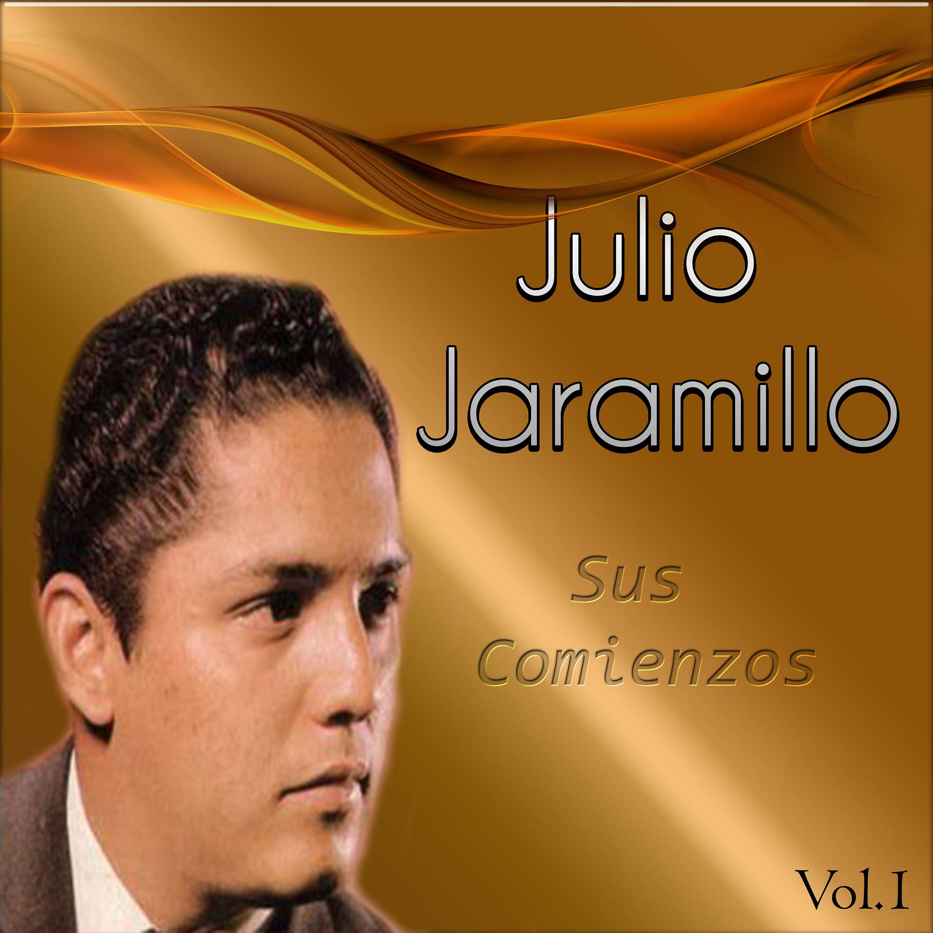 Постер альбома Julio Jaramillo - Sus Comienzos, Vol. 1