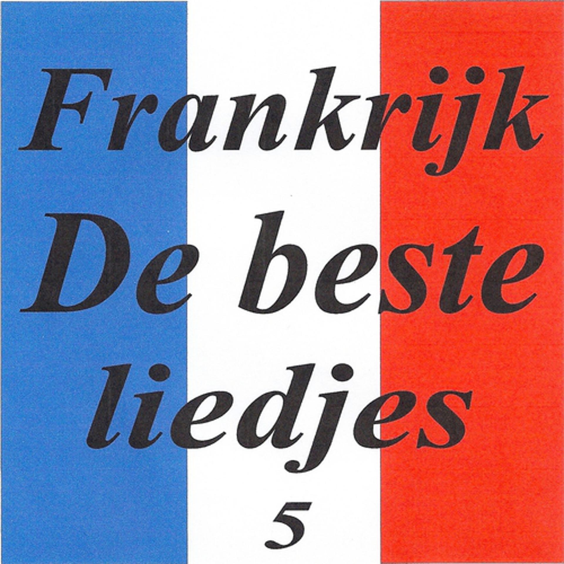 Постер альбома Frankrijk - de beste liedjes 5