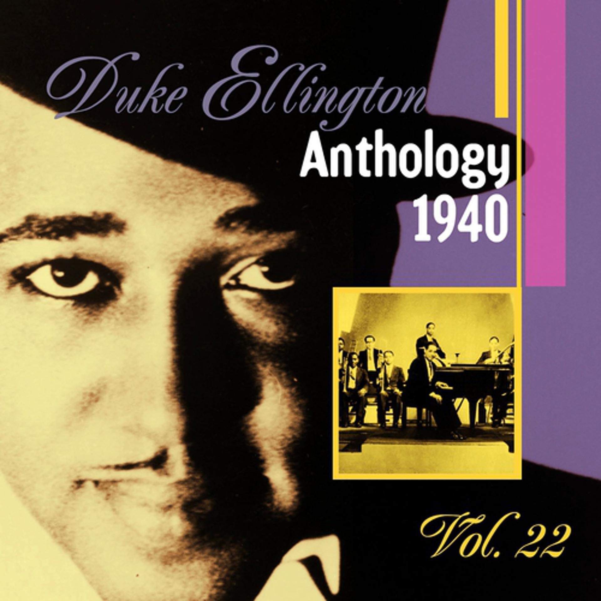 Постер альбома The Duke Ellington Anthology, Vol. 22: 1940 A