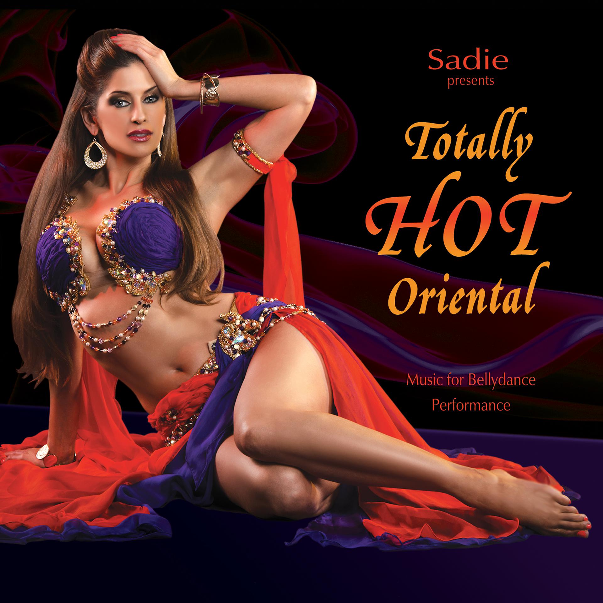 Постер альбома Sadie Presents Totally Hot Oriental: Music for Bellydance Performance