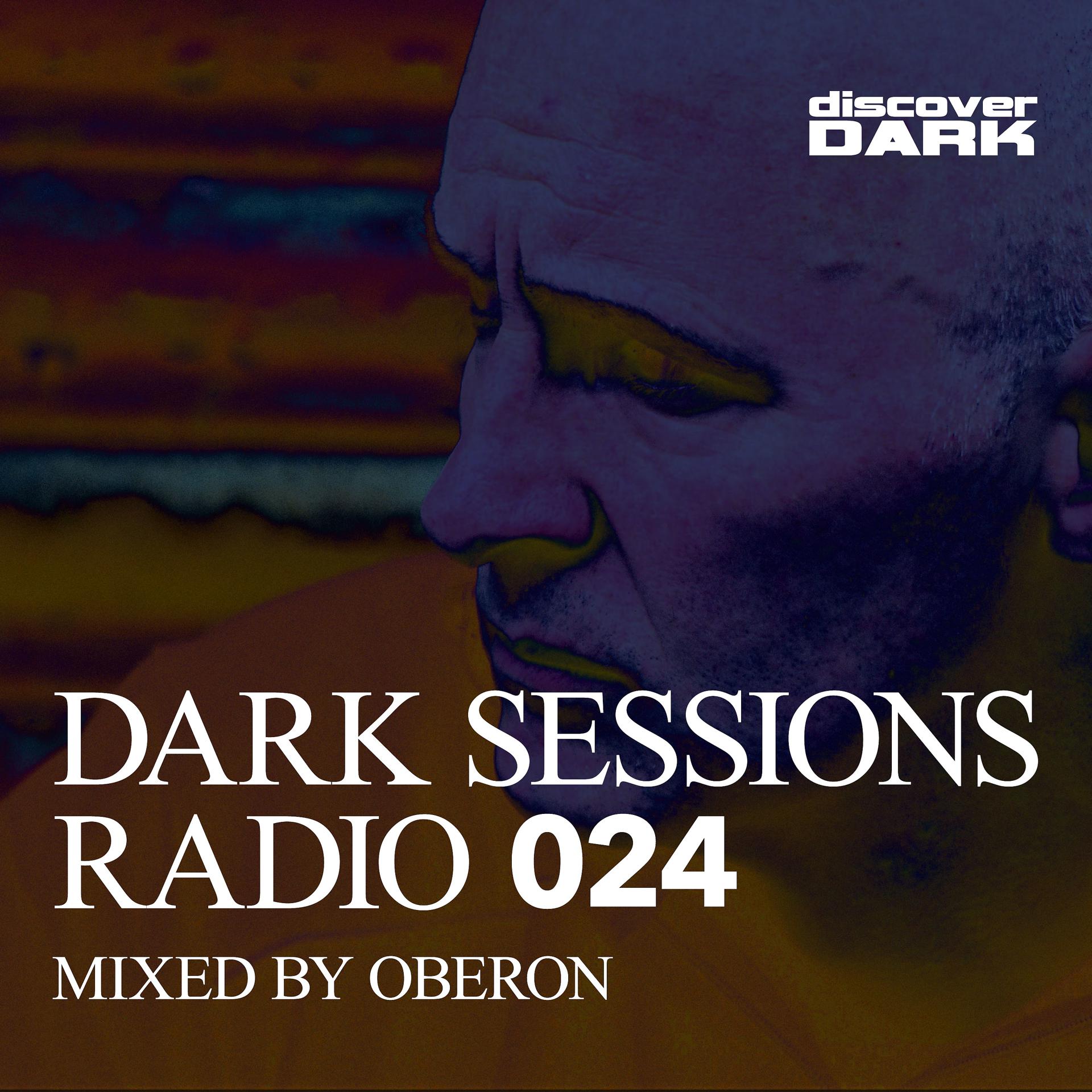 Постер альбома Dark Sessions Radio 024 (Mixed by Oberon)