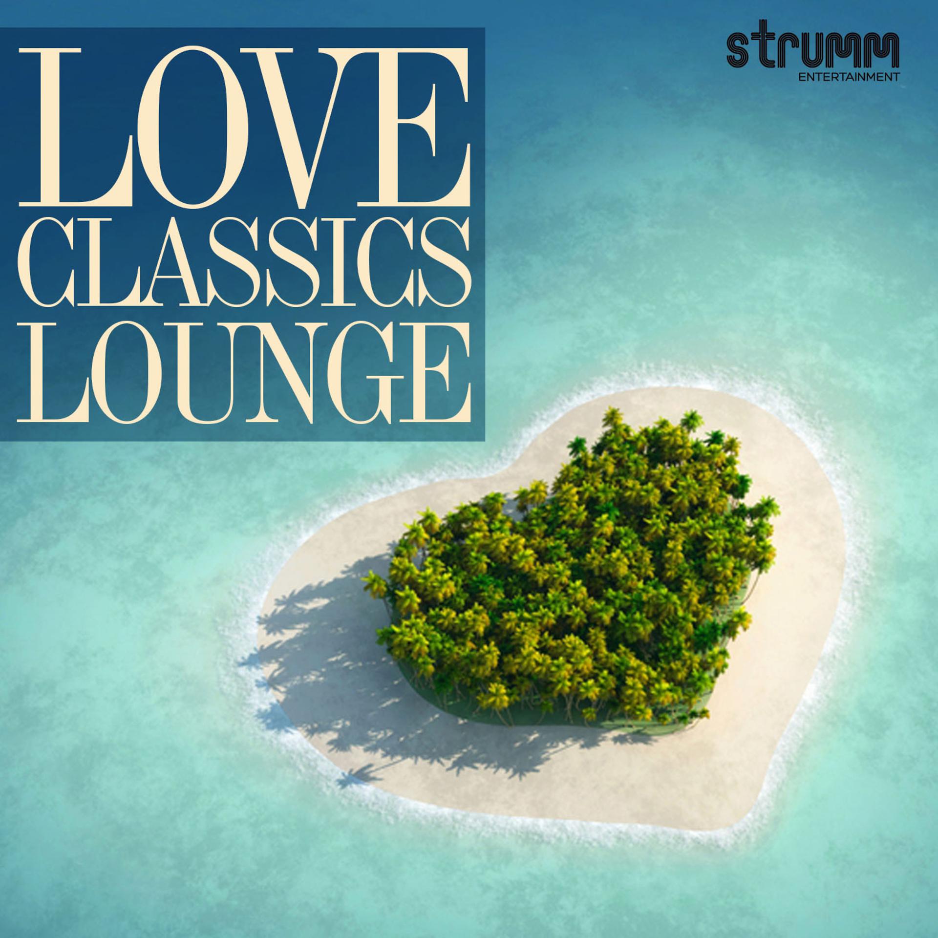 Постер альбома Love Classics Lounge