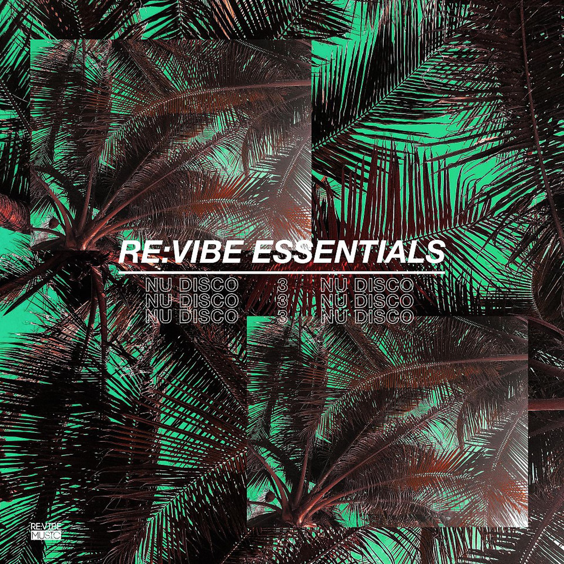 Постер альбома Re:Vibe Essentials - Nu Disco, Vol. 3