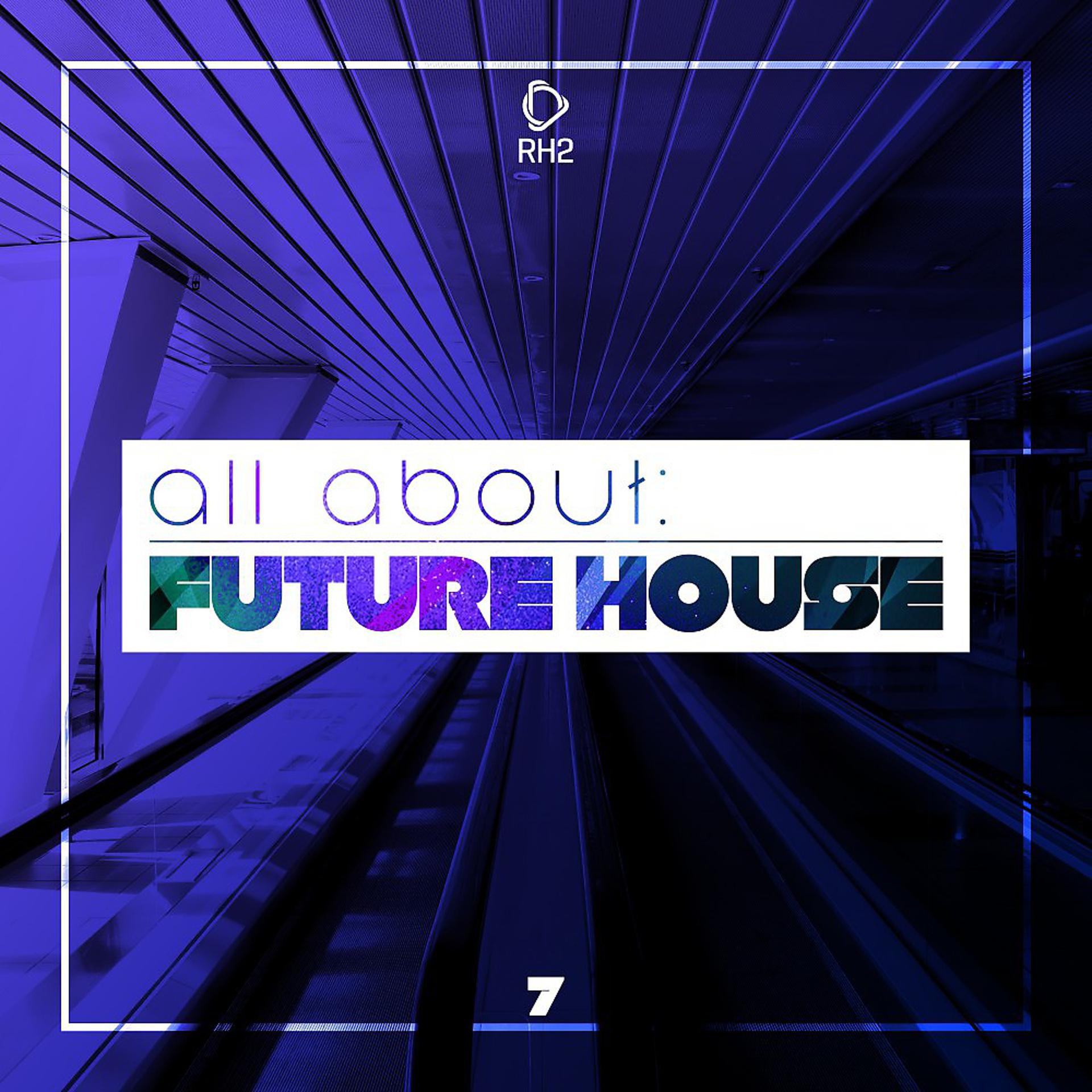 Постер альбома All About: Future House, Vol. 7
