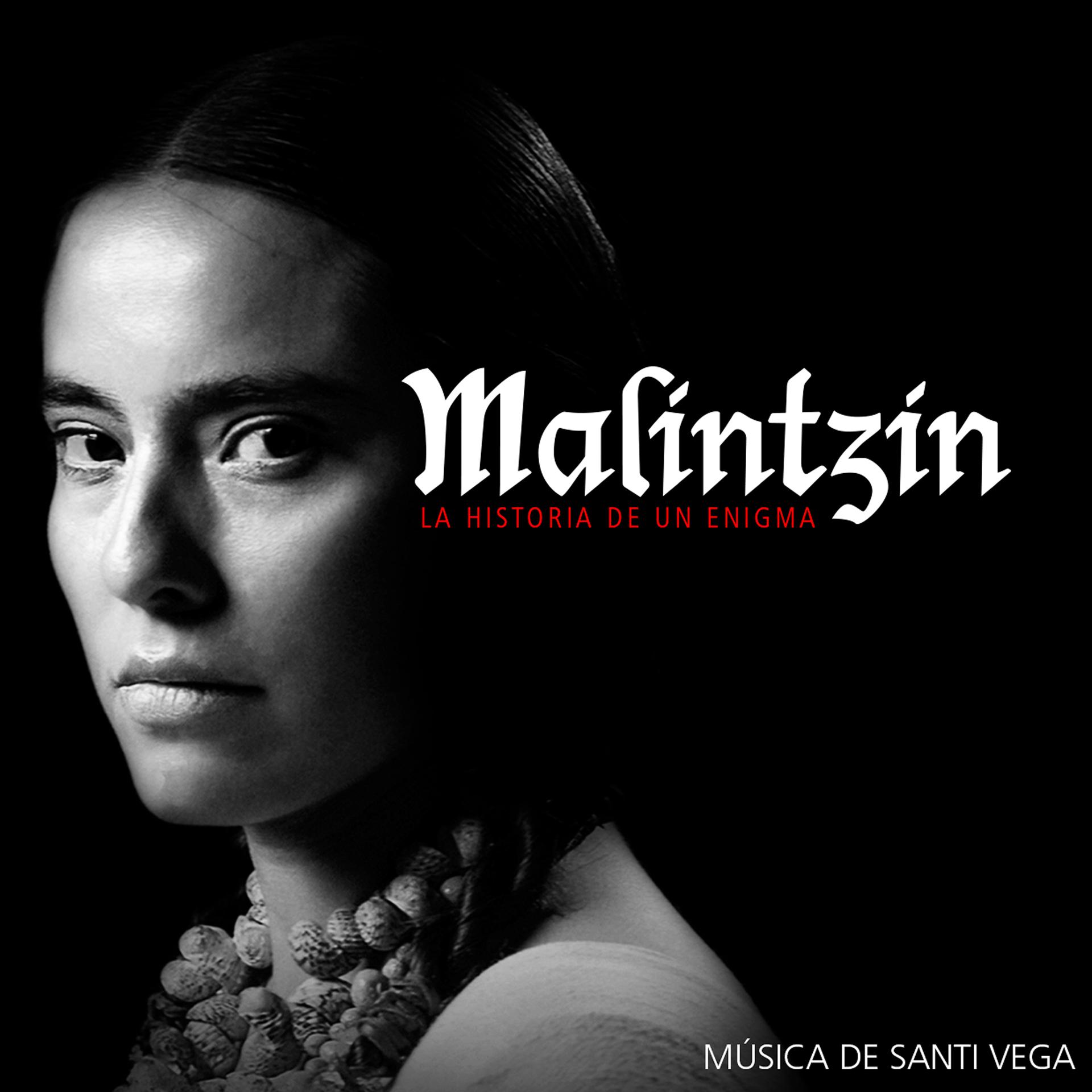 Постер альбома Malintzin, la Historia de un Enigma (Original Motion Picture Soundtrack)