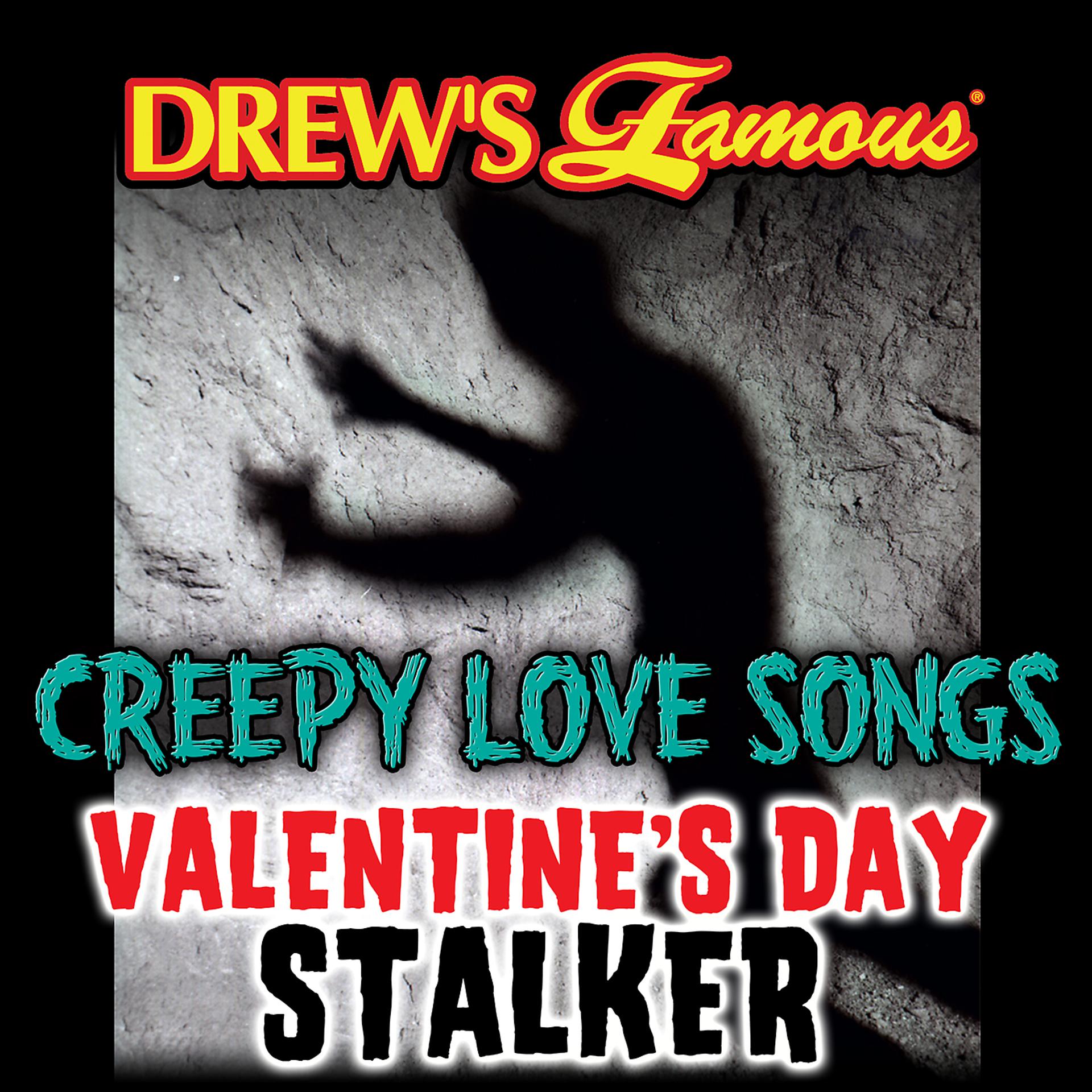 Постер альбома Drew's Famous Creepy Love Songs: Valentine's Day Stalker