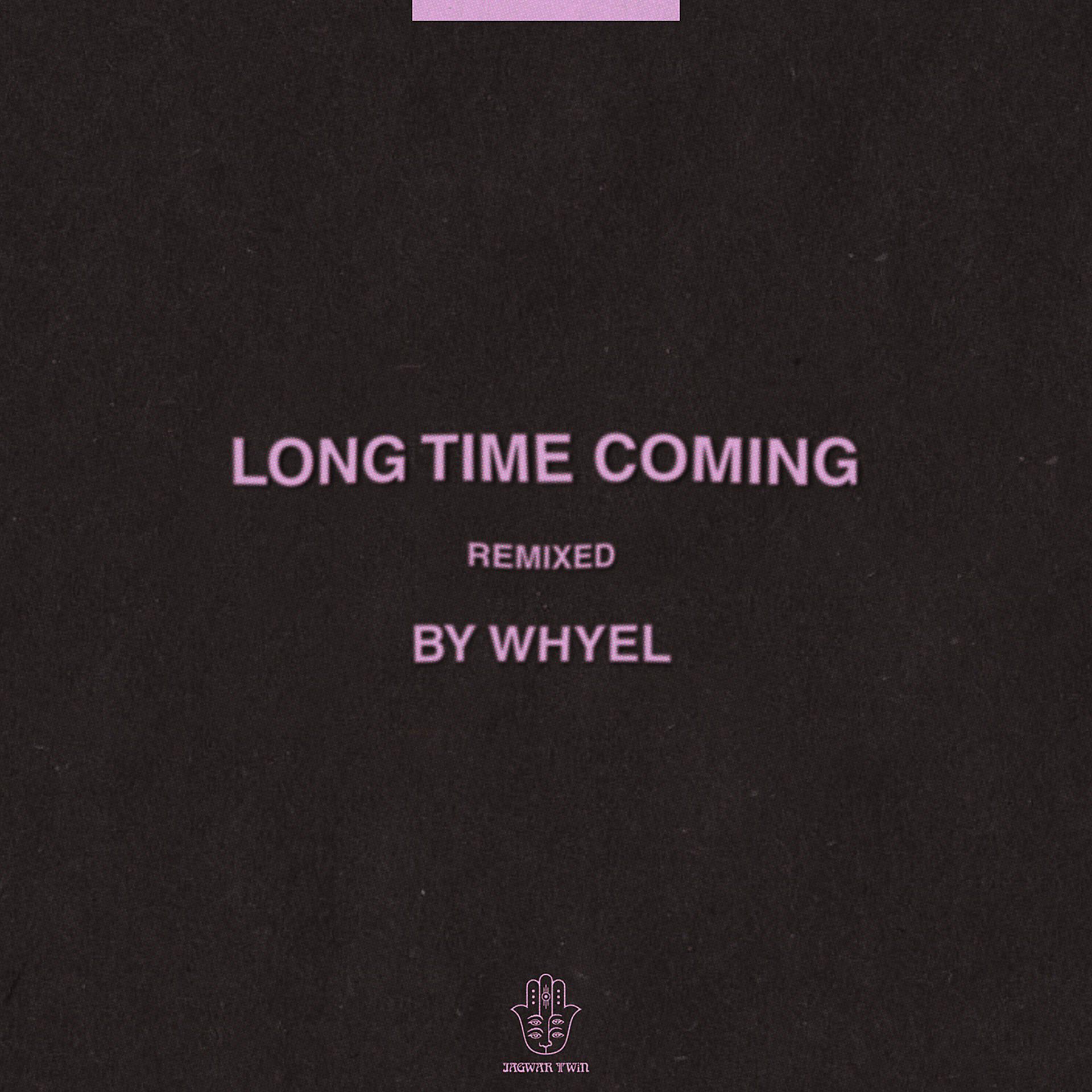 Постер альбома Long Time Coming (Whyel Remix)
