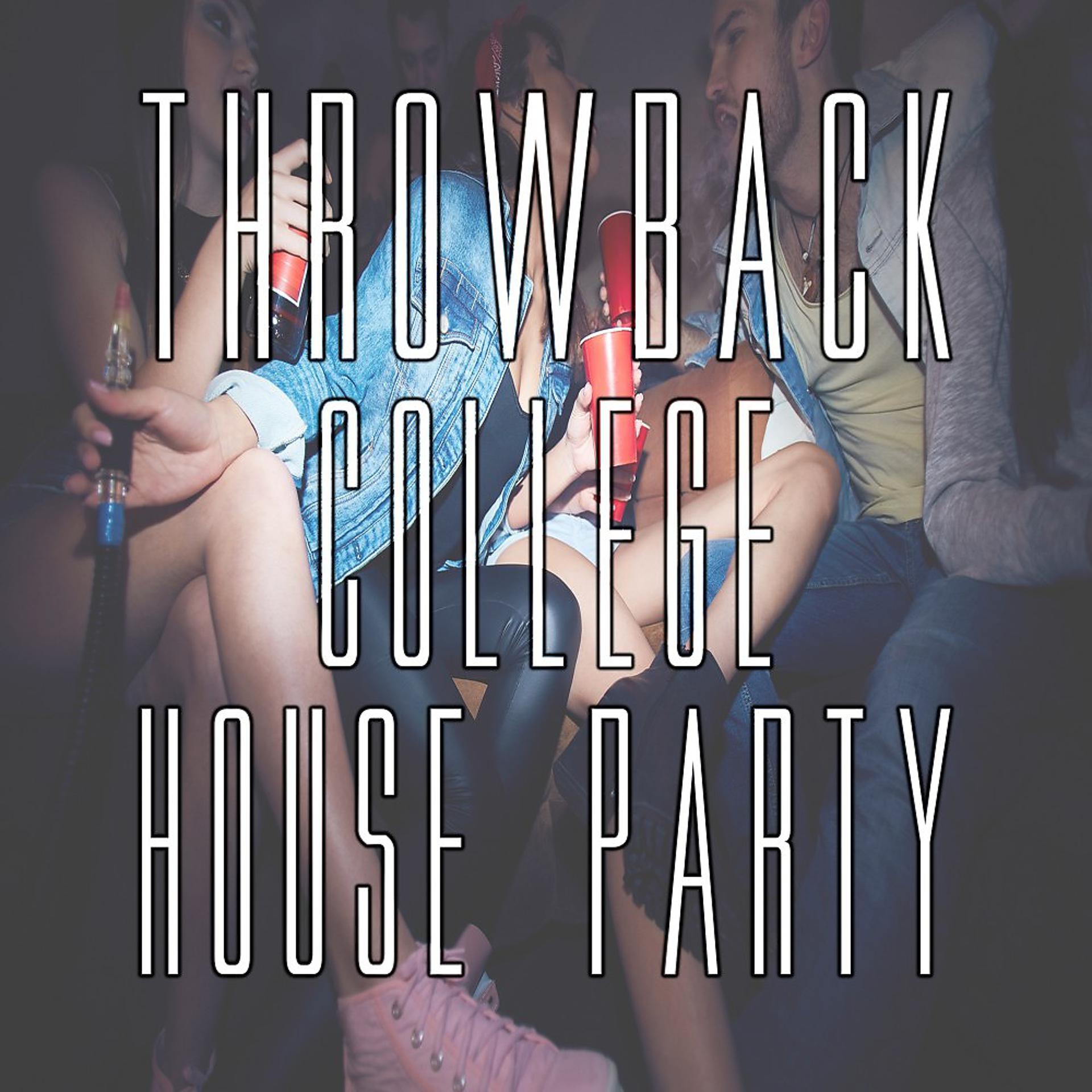 Постер альбома Throwback College House Party