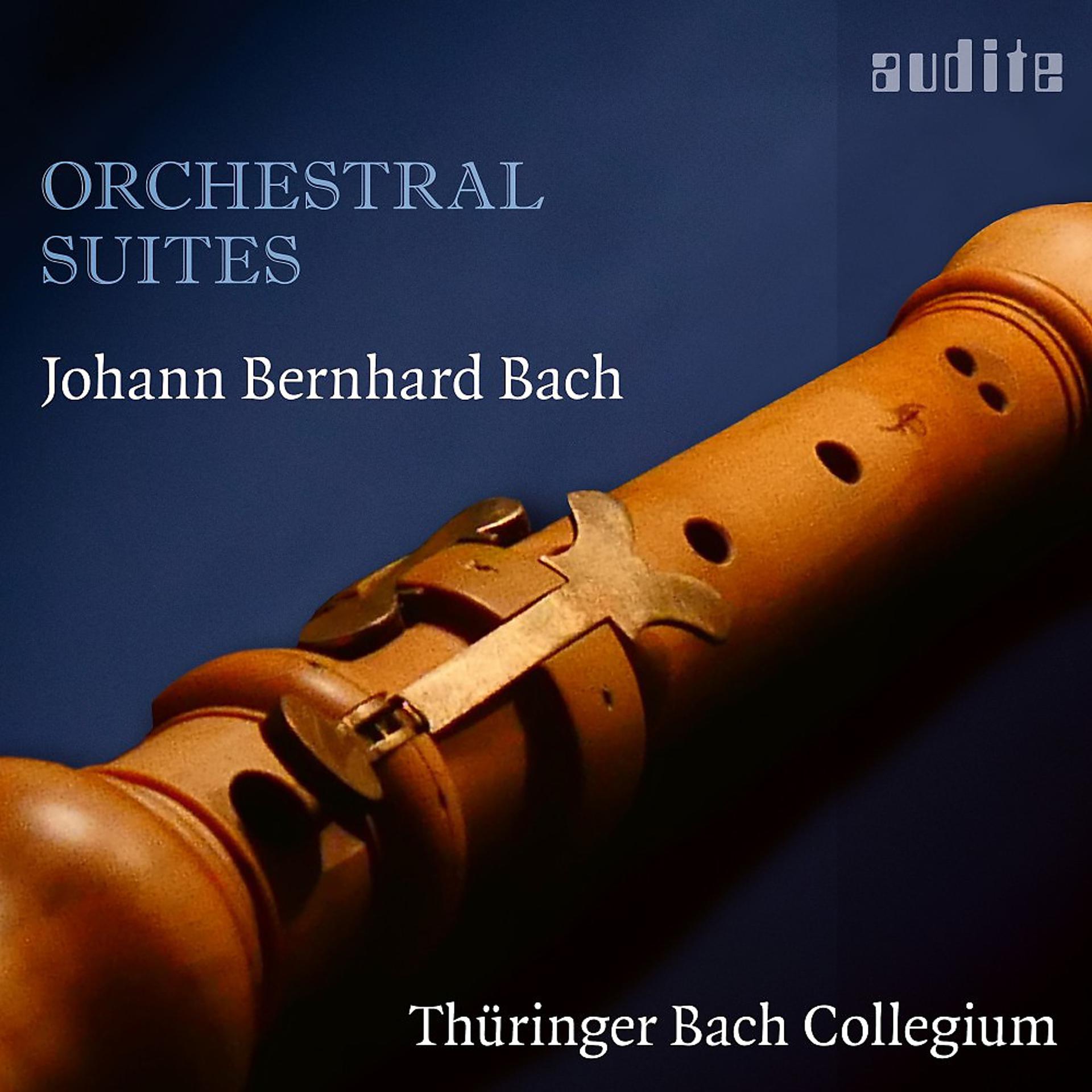 Постер альбома Johann Bernhard Bach: Orchestral Suites