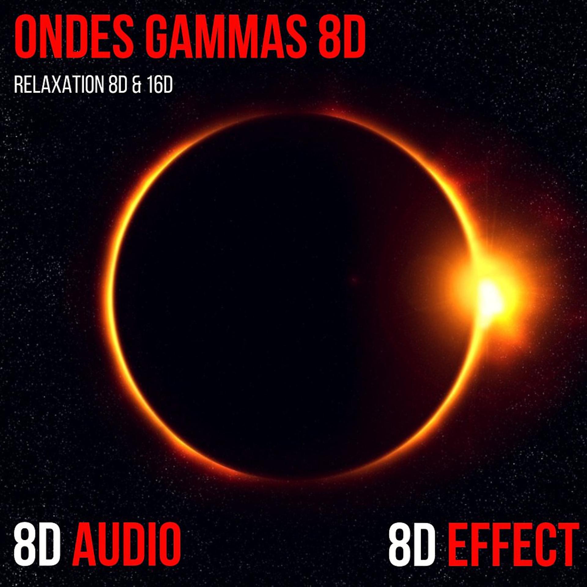 Постер альбома Ondes Gammas 8D (Relaxation 8D & 16D)