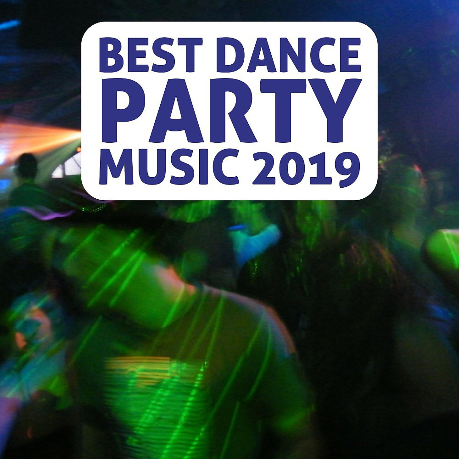 Постер альбома Best Dance Party Music 2019