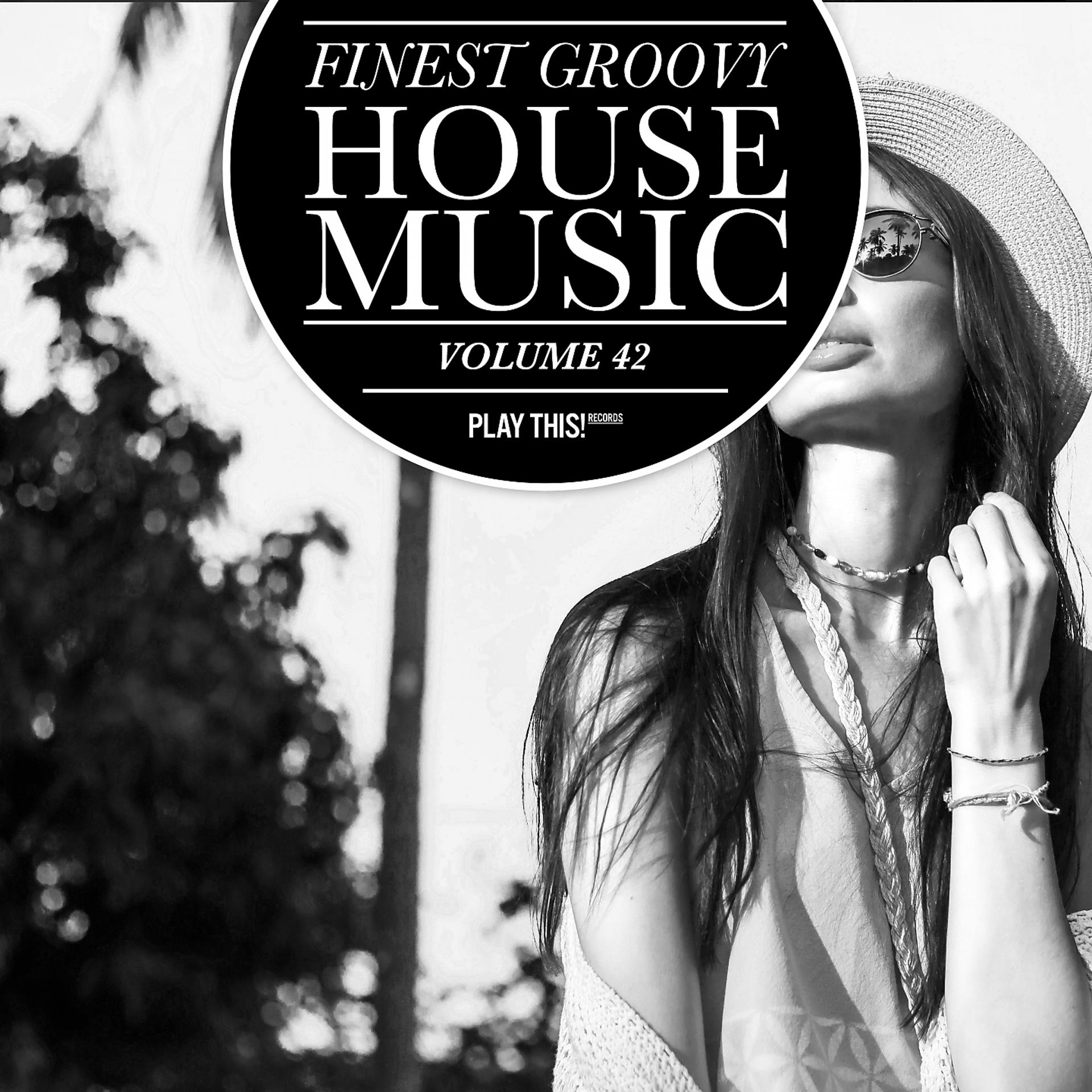 Постер альбома Finest Groovy House Music, Vol. 42