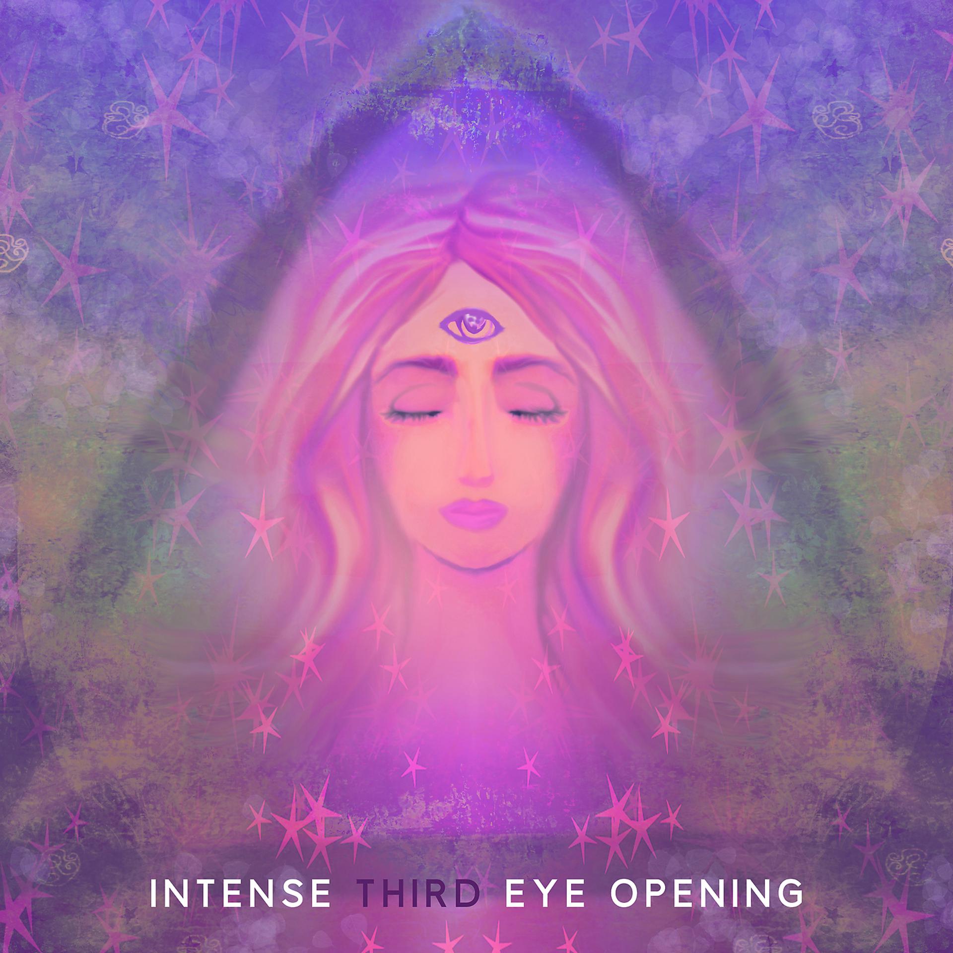 Постер альбома Intense Third Eye Opening: Positive Energy Vibes, Sleep Chakra Meditation Balancing, Instant Pineal Activation, Healing Music