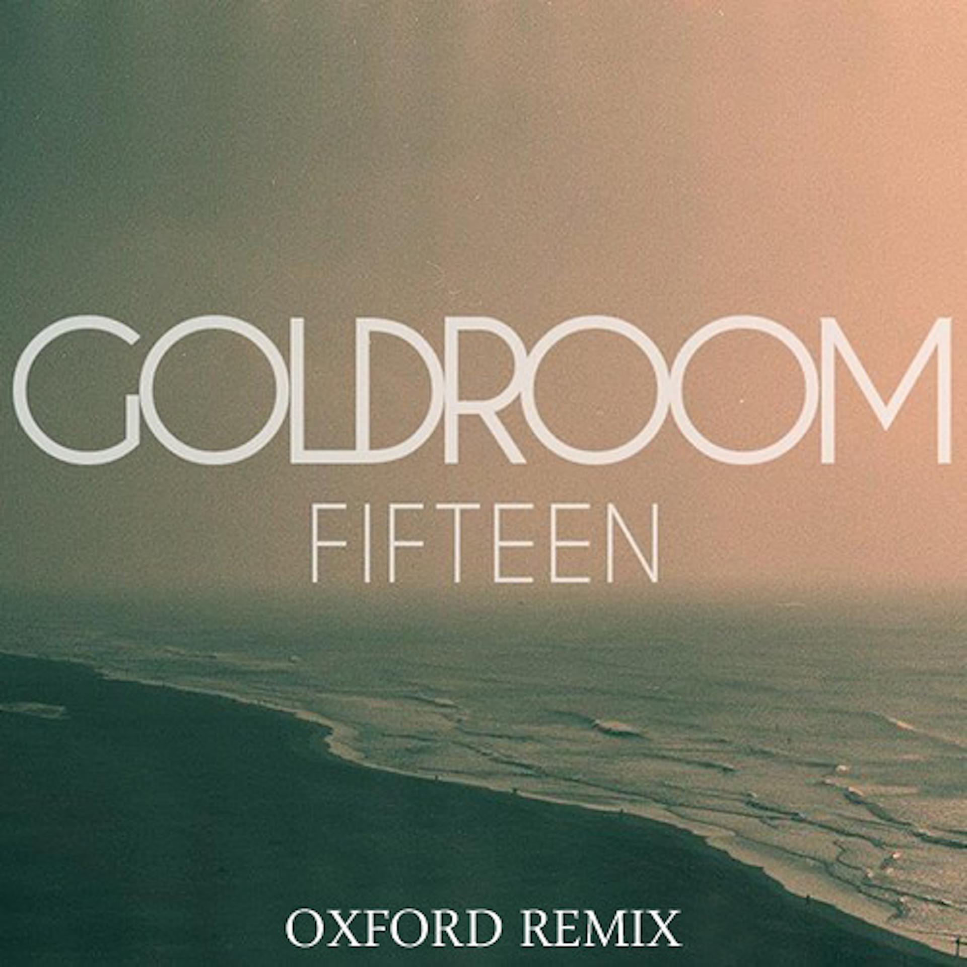 Постер альбома Fifteen (Oxford Remix)