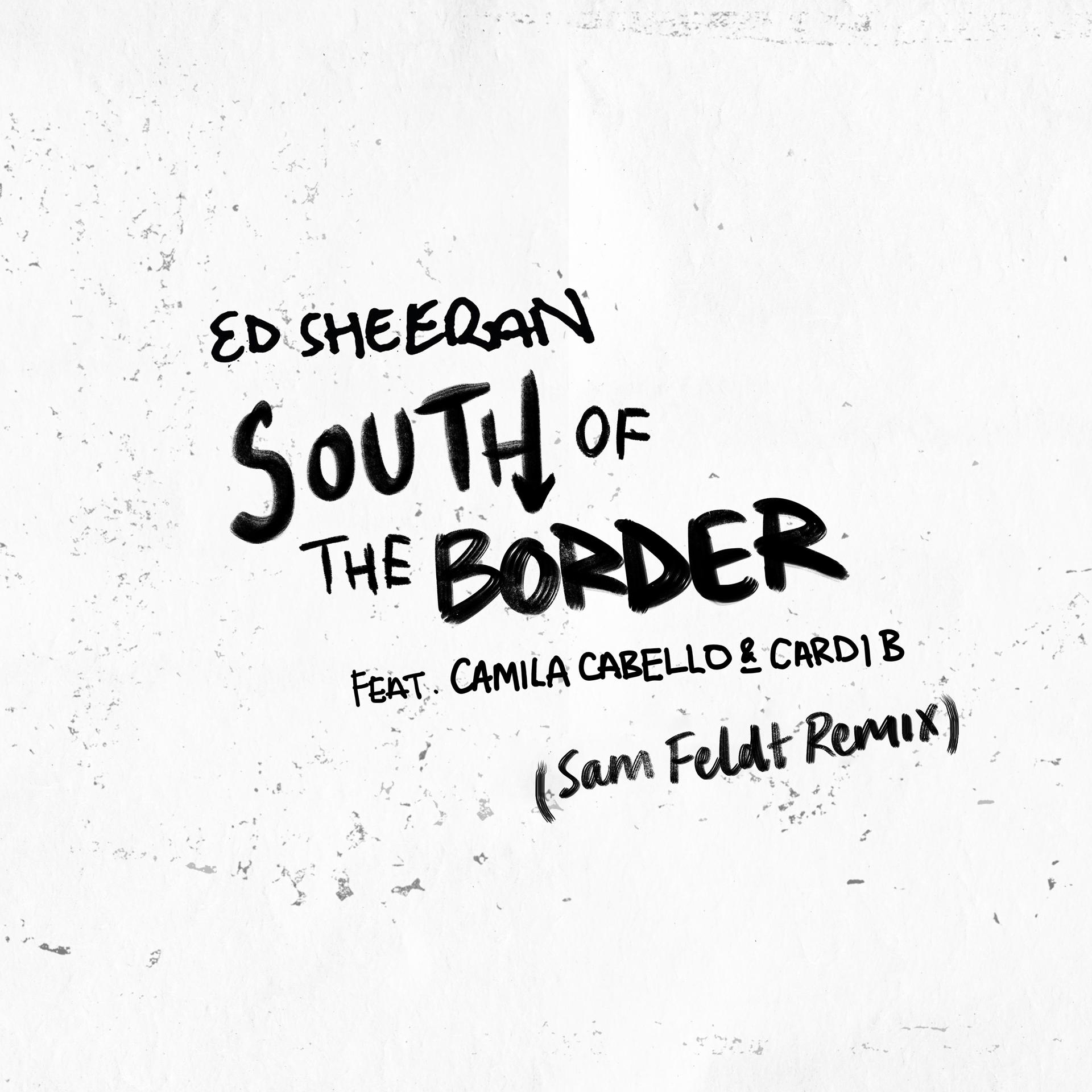 Постер альбома South of the Border (feat. Camila Cabello & Cardi B) [Sam Feldt Remix]