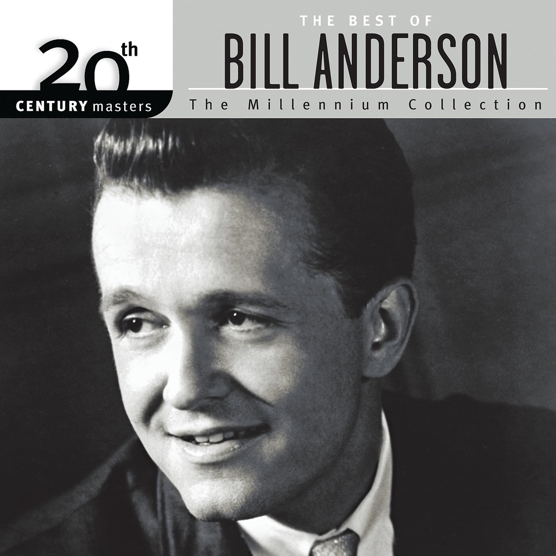 Постер альбома The Best Of Bill Anderson 20th Century Masters The Millennium Collection