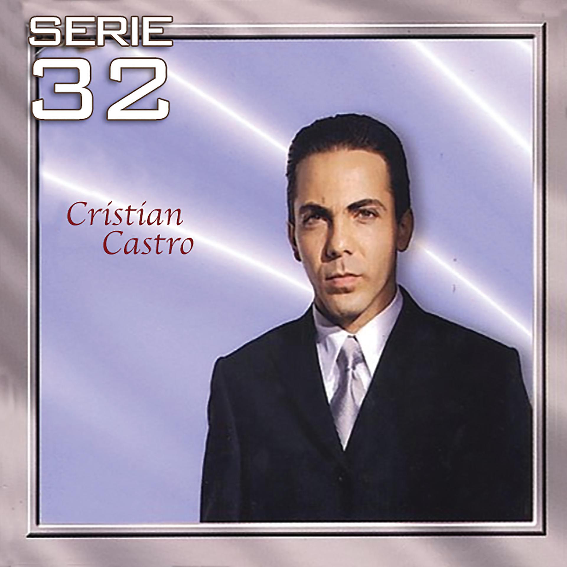 Постер альбома Serie 32: Cristian Castro