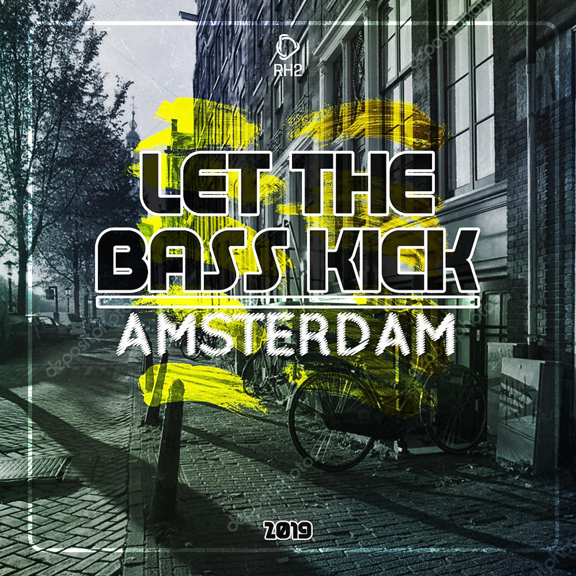 Постер альбома Let the Bass Kick in Amsterdam 2019
