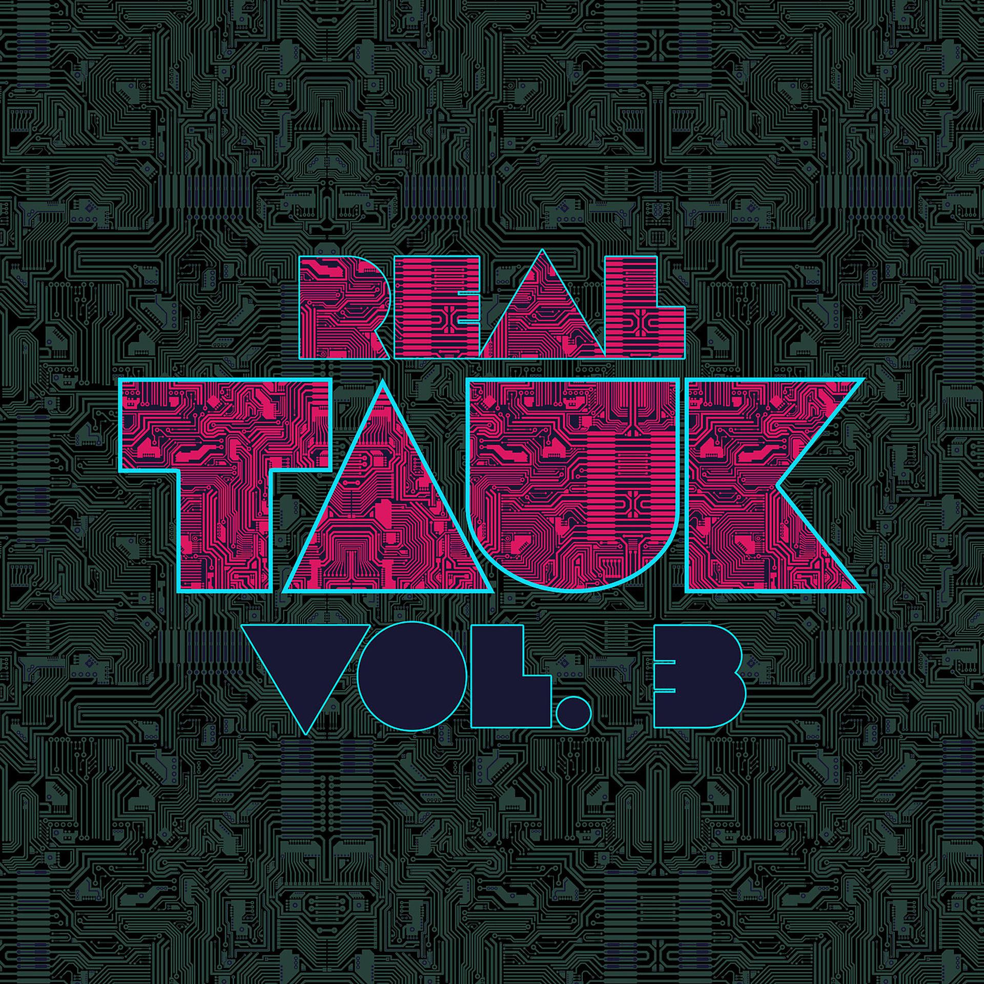 Постер альбома Real Tauk, Vol 3.