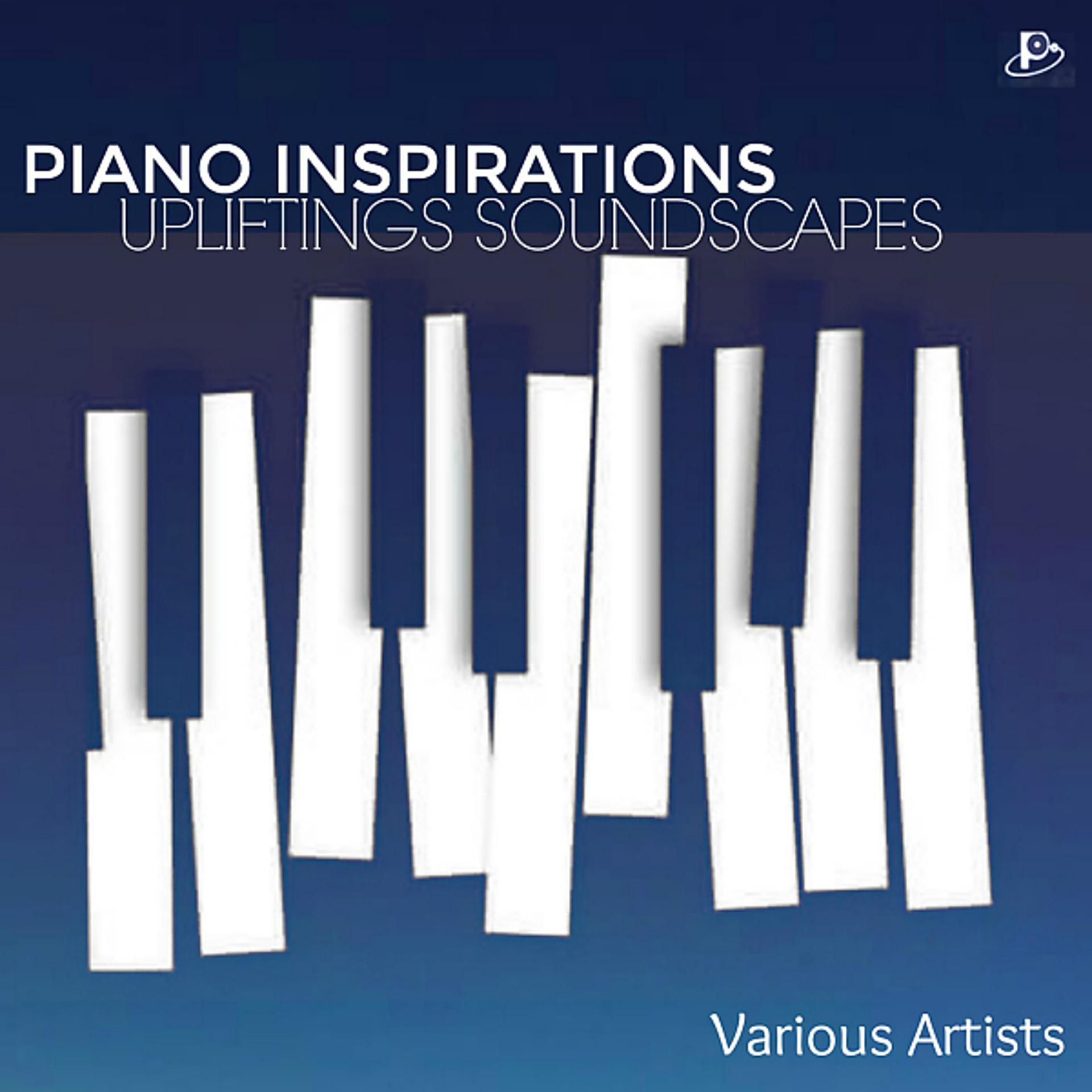 Постер альбома Piano Inspirations: Upliftings Soundscapes
