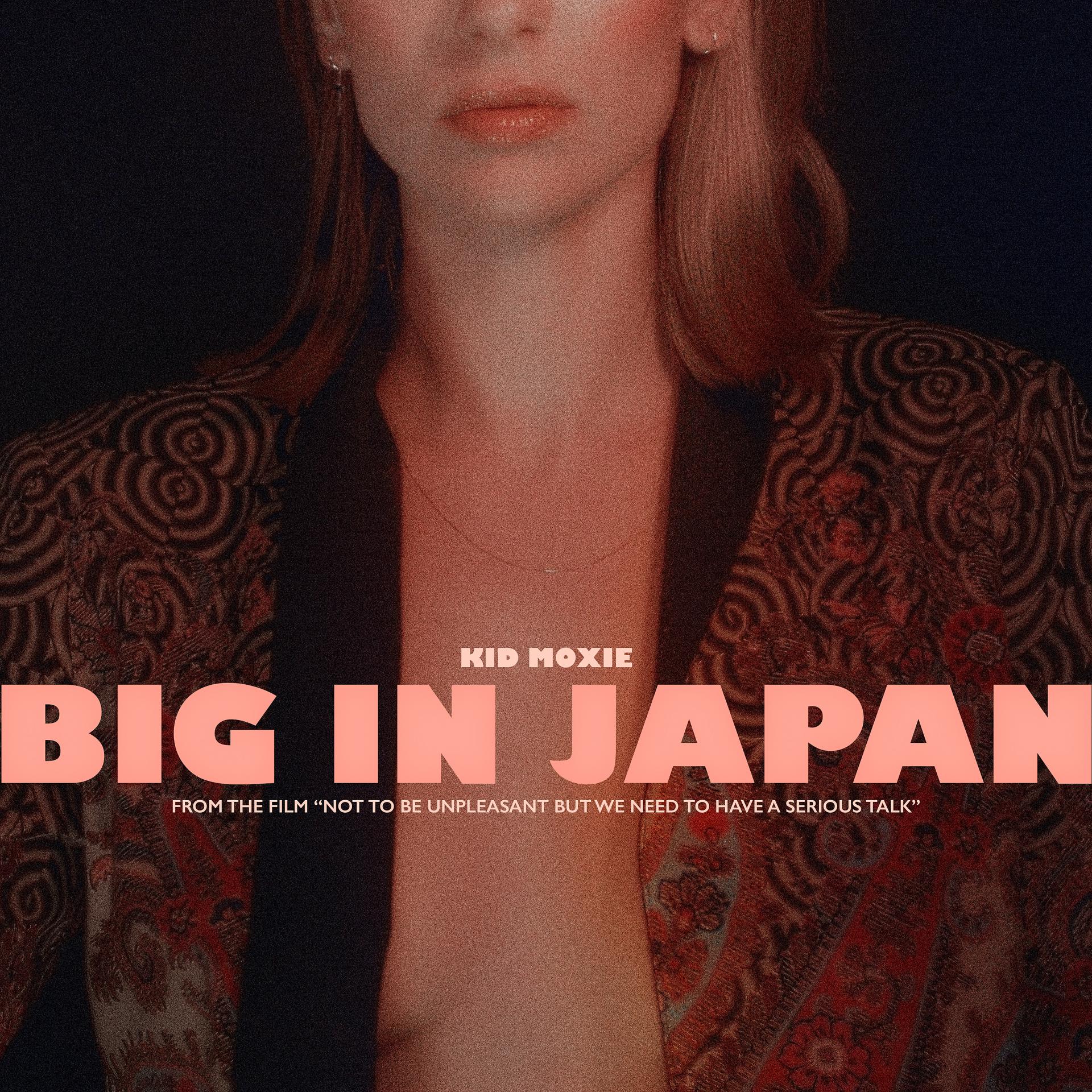 Постер альбома Big in Japan (Single from Not to Be Unpleasant, But We Need to Have a Serious Talk Soundtrack)