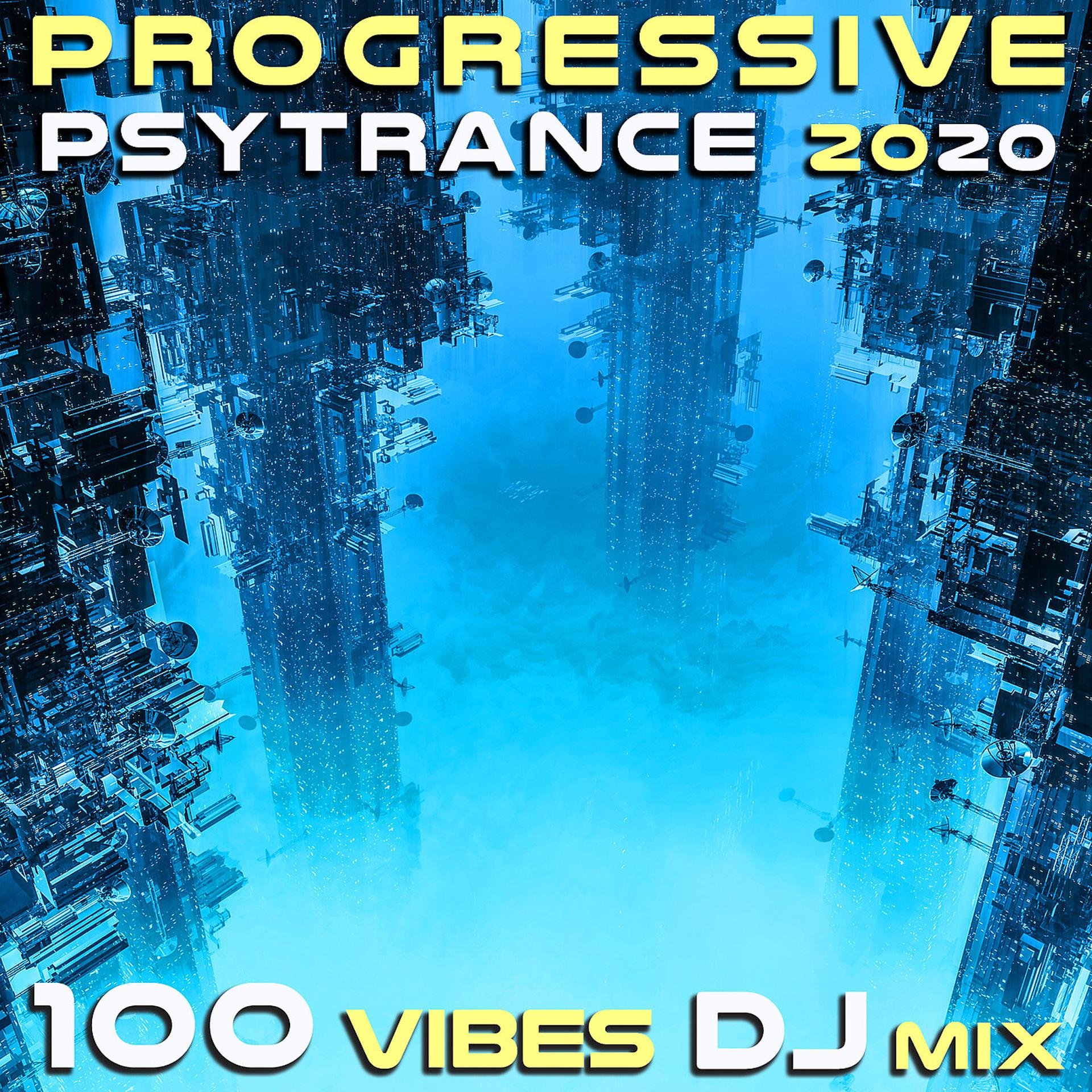 Постер альбома Progressive Psy Trance 2020 100 Vibes DJ Mix