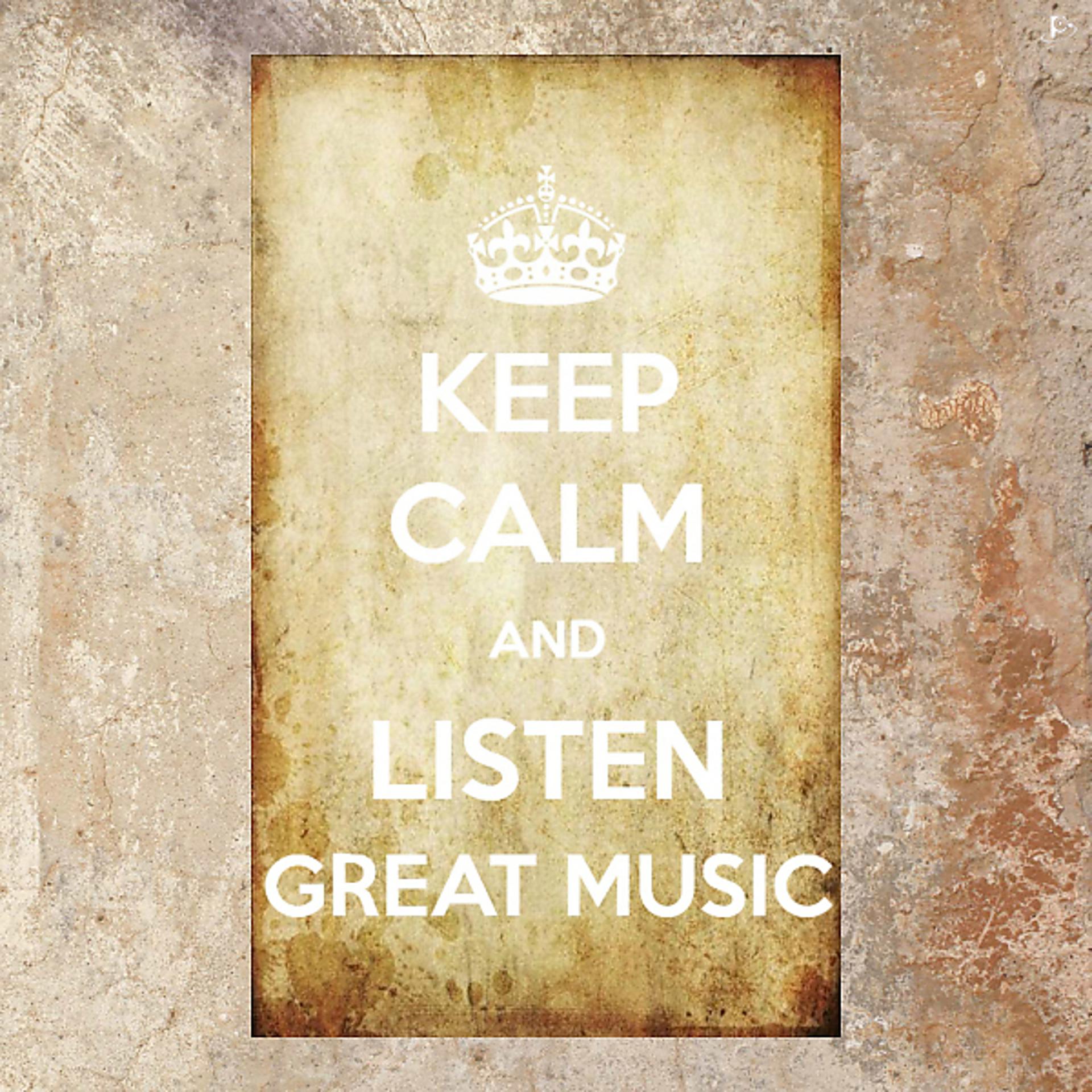Постер альбома Keep Calm and Listen Great Music